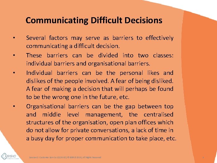 Communicating Difficult Decisions • • Several factors may serve as barriers to effectively communicating