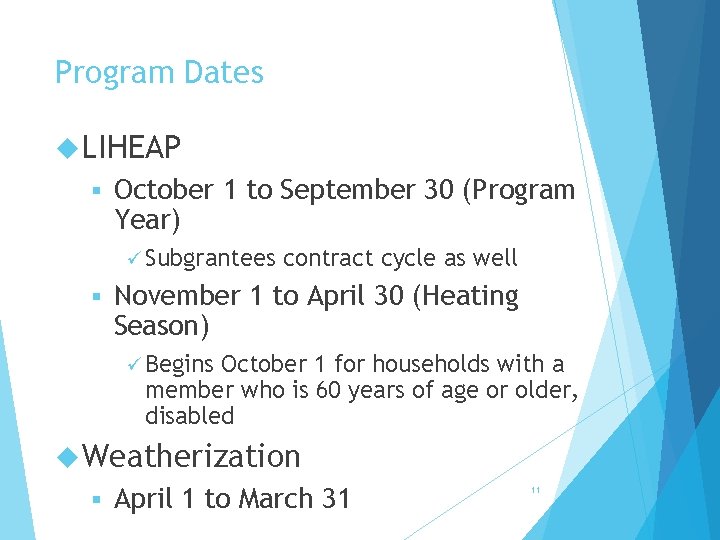 Program Dates LIHEAP § October 1 to September 30 (Program Year) ü Subgrantees §