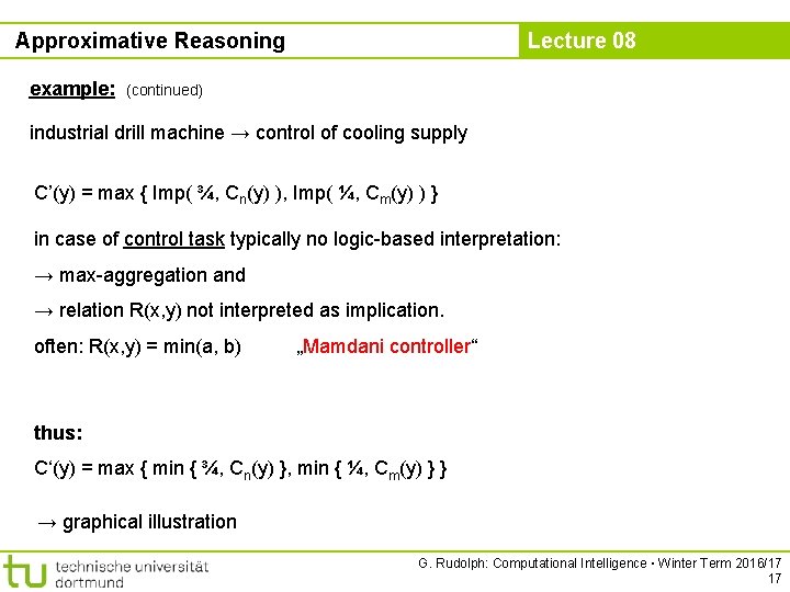 Approximative Reasoning example: Lecture 08 (continued) industrial drill machine → control of cooling supply