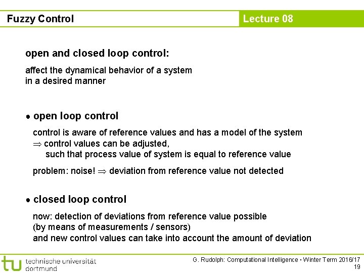 Fuzzy Control Lecture 08 open and closed loop control: affect the dynamical behavior of