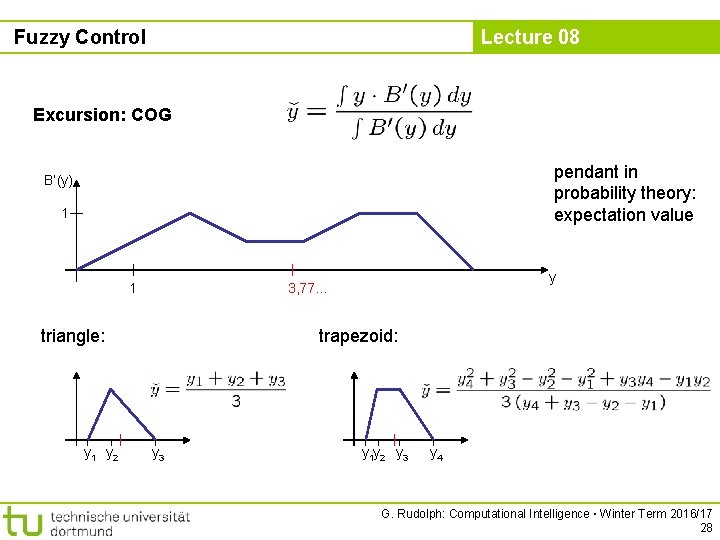 Fuzzy Control Lecture 08 Excursion: COG pendant in probability theory: expectation value B‘(y) 1