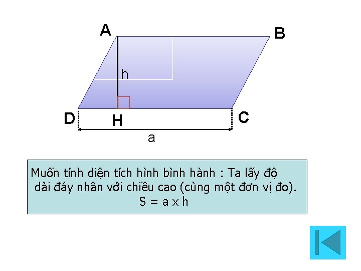 A B h D C H a Muốn tính diện tích hình bình hành