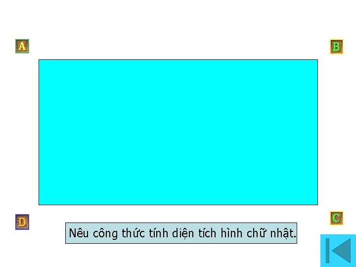 Nêu công thức tính diện tích hình chữ nhật. 