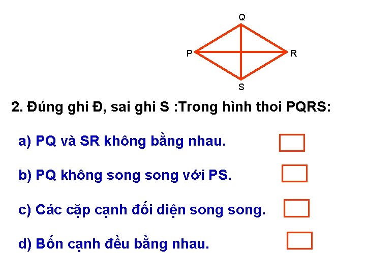 Q P R S 2. Đúng ghi Đ, sai ghi S : Trong hình