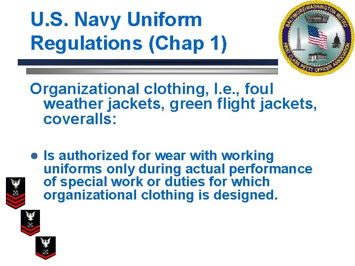 U. S. Navy Uniform Regulations (Chap 1) Organizational clothing, I. e. , foul weather