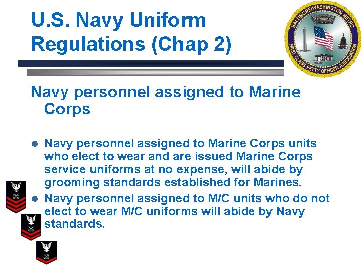 U. S. Navy Uniform Regulations (Chap 2) Navy personnel assigned to Marine Corps units