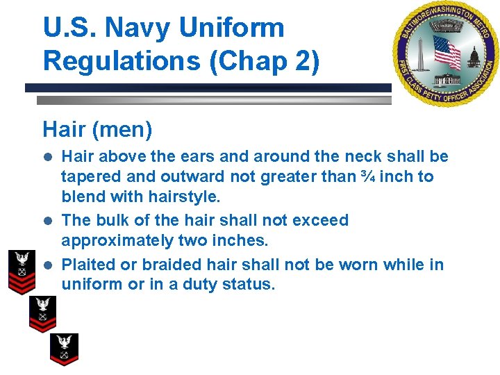 U. S. Navy Uniform Regulations (Chap 2) Hair (men) Hair above the ears and