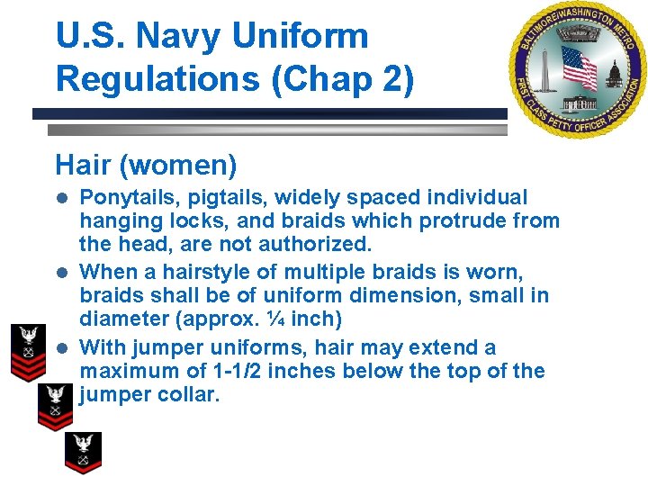 U. S. Navy Uniform Regulations (Chap 2) Hair (women) Ponytails, pigtails, widely spaced individual