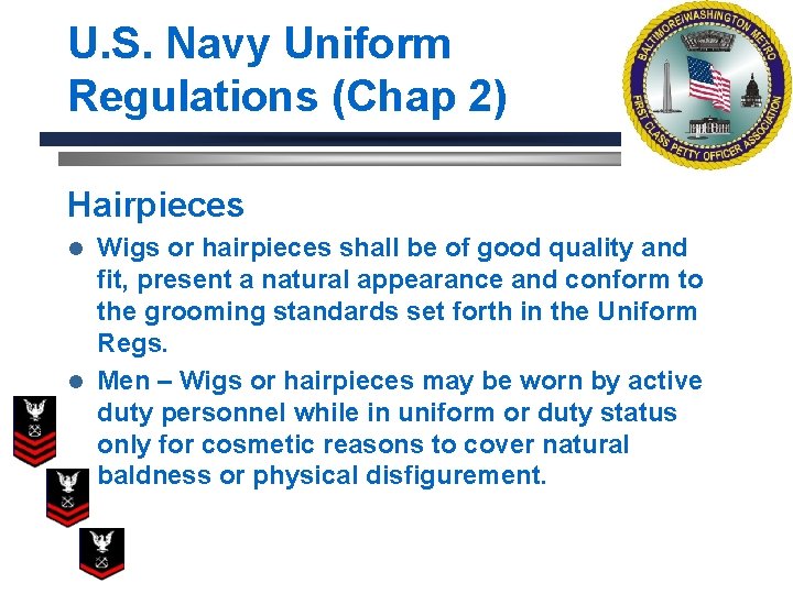 U. S. Navy Uniform Regulations (Chap 2) Hairpieces Wigs or hairpieces shall be of