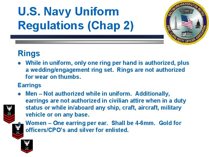 U. S. Navy Uniform Regulations (Chap 2) Rings While in uniform, only one ring