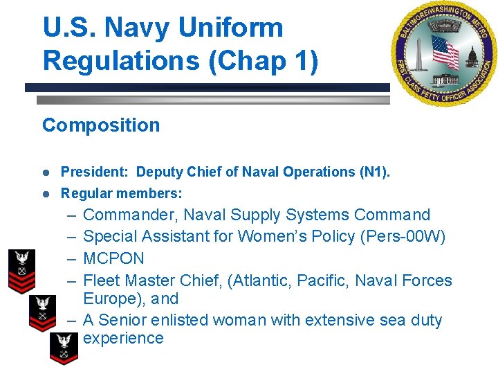 U. S. Navy Uniform Regulations (Chap 1) Composition l President: Deputy Chief of Naval