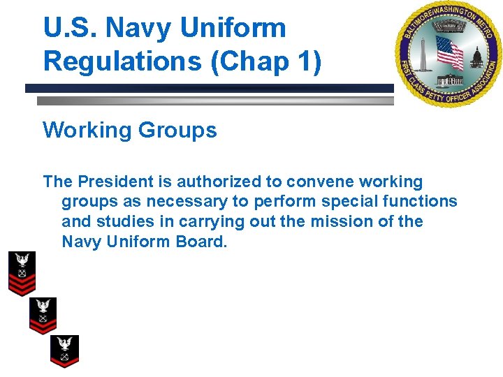 U. S. Navy Uniform Regulations (Chap 1) Working Groups The President is authorized to