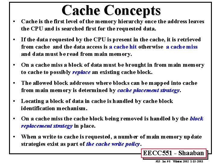 Cache Concepts • Cache is the first level of the memory hierarchy once the