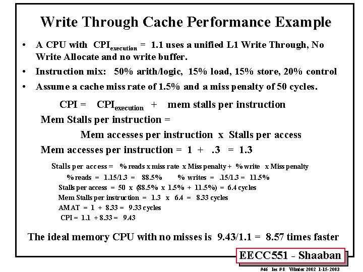 Write Through Cache Performance Example • A CPU with CPIexecution = 1. 1 uses