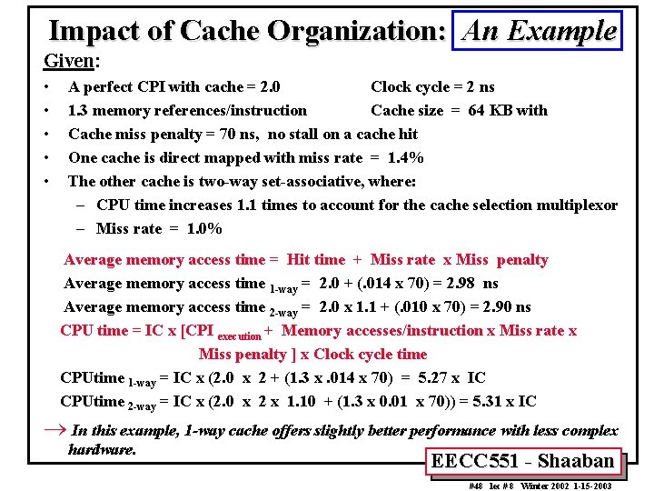 Impact of Cache Organization: An Example Given: • • • A perfect CPI with