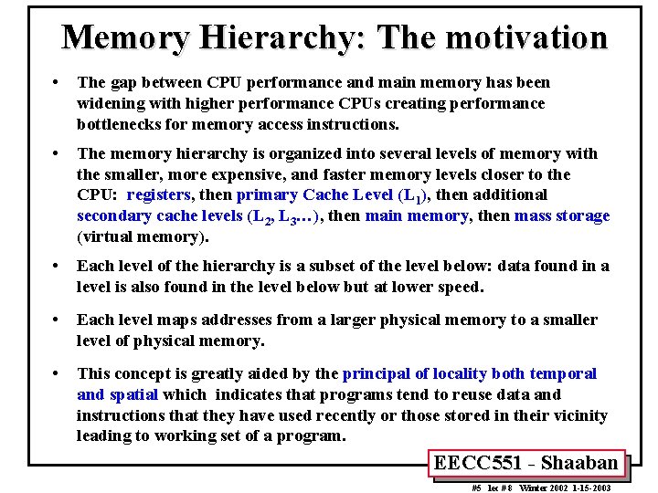 Memory Hierarchy: The motivation • The gap between CPU performance and main memory has