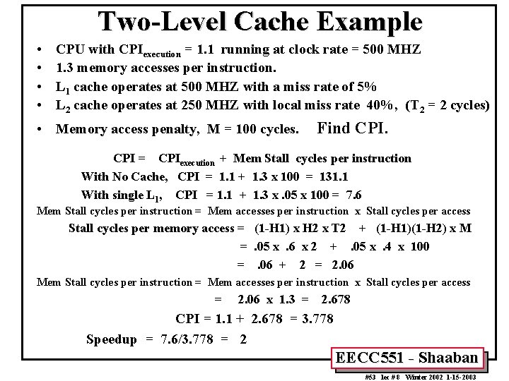 Two-Level Cache Example • • CPU with CPIexecution = 1. 1 running at clock