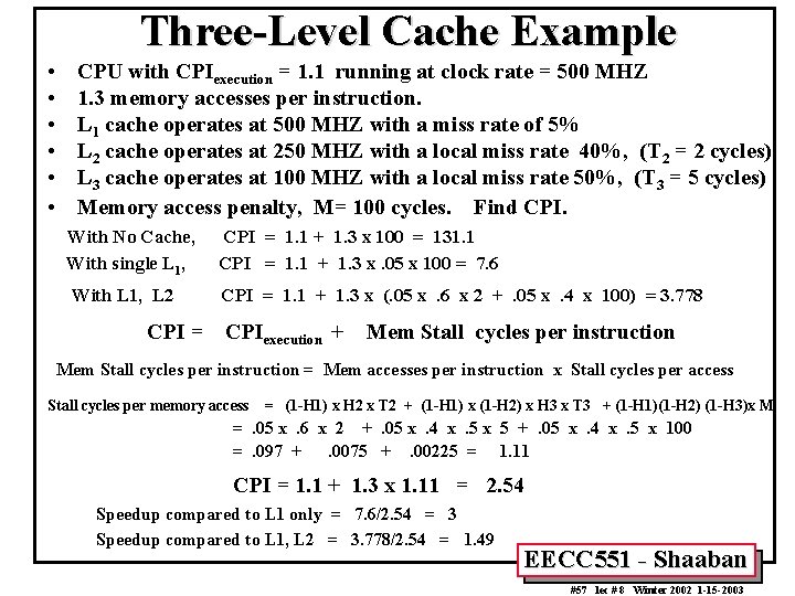 Three-Level Cache Example • • • CPU with CPIexecution = 1. 1 running at