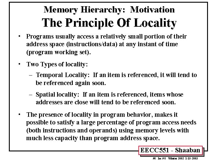 Memory Hierarchy: Motivation The Principle Of Locality • Programs usually access a relatively small