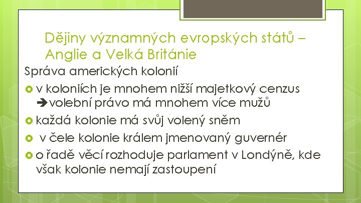 Dějiny významných evropských států – Anglie a Velká Británie Správa amerických kolonií v koloniích