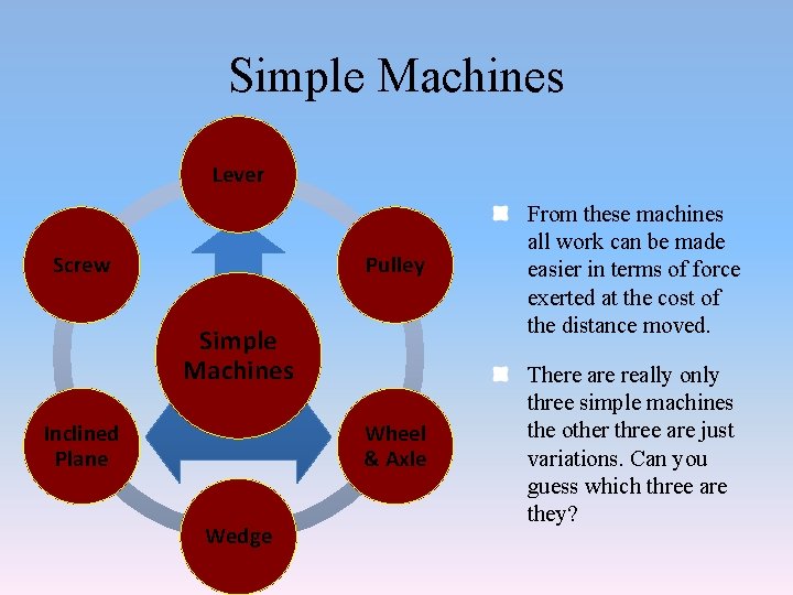 Simple Machines Lever Screw Pulley From these machines all work can be made easier