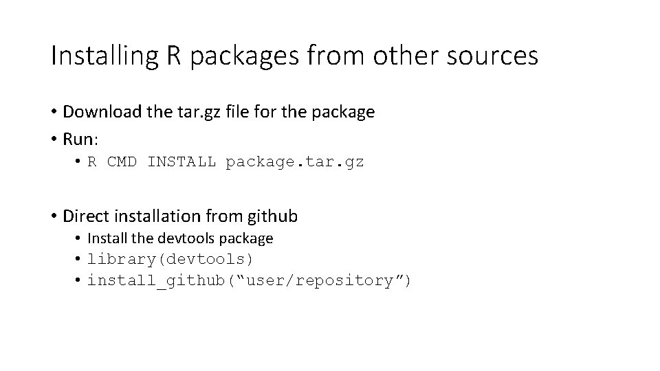 Installing R packages from other sources • Download the tar. gz file for the