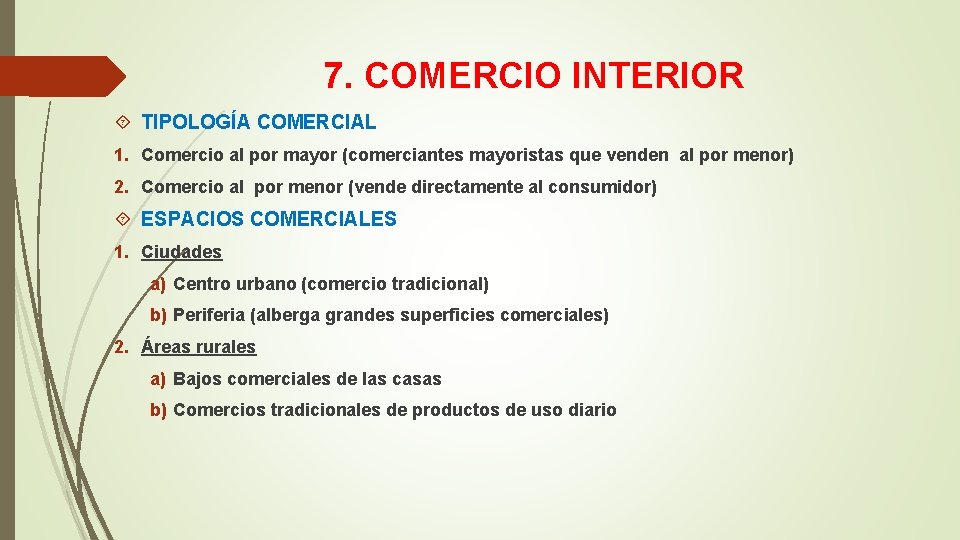 7. COMERCIO INTERIOR TIPOLOGÍA COMERCIAL 1. Comercio al por mayor (comerciantes mayoristas que venden