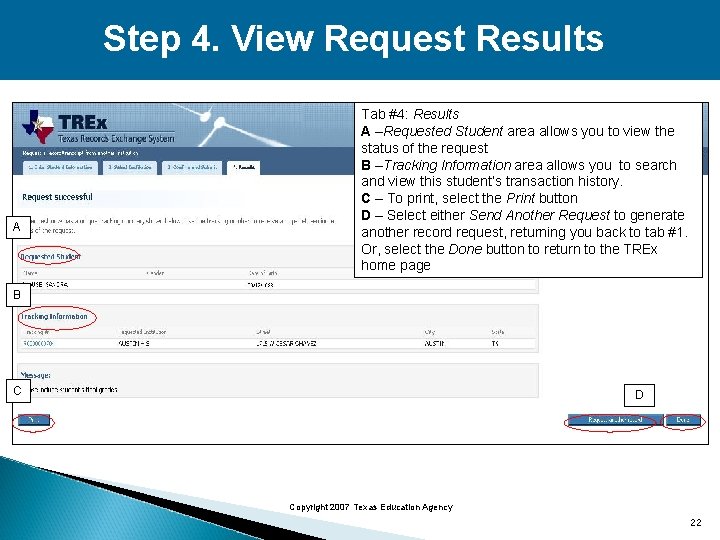 Step 4. View Request Results A Tab #4: Results A –Requested Student area allows