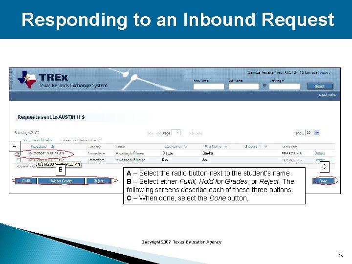 Responding to an Inbound Request A B A – Select the radio button next