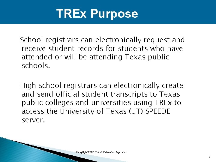 TREx Purpose School registrars can electronically request and receive student records for students who