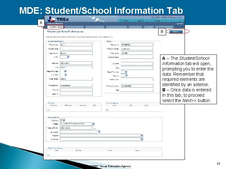 MDE: Student/School Information Tab A B A – The Student/School Information tab will open,