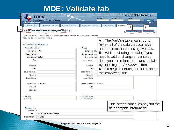 MDE: Validate tab B A C A – The Validate tab allows you to