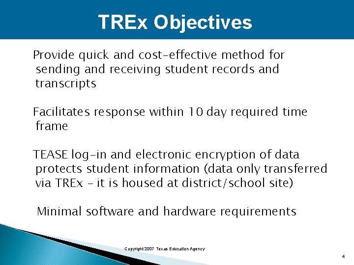 TREx Objectives Provide quick and cost-effective method for sending and receiving student records and