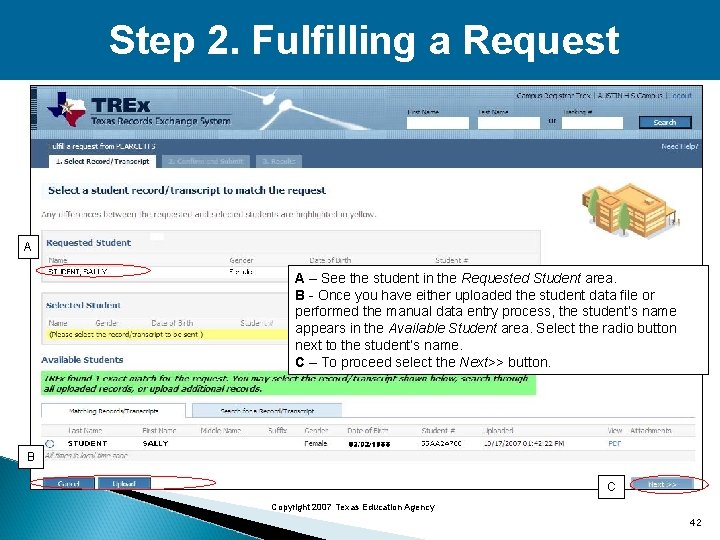 Step 2. Fulfilling a Request A A – See the student in the Requested