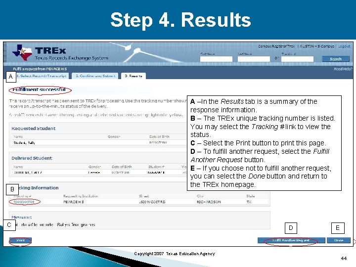 Step 4. Results A B A –In the Results tab is a summary of