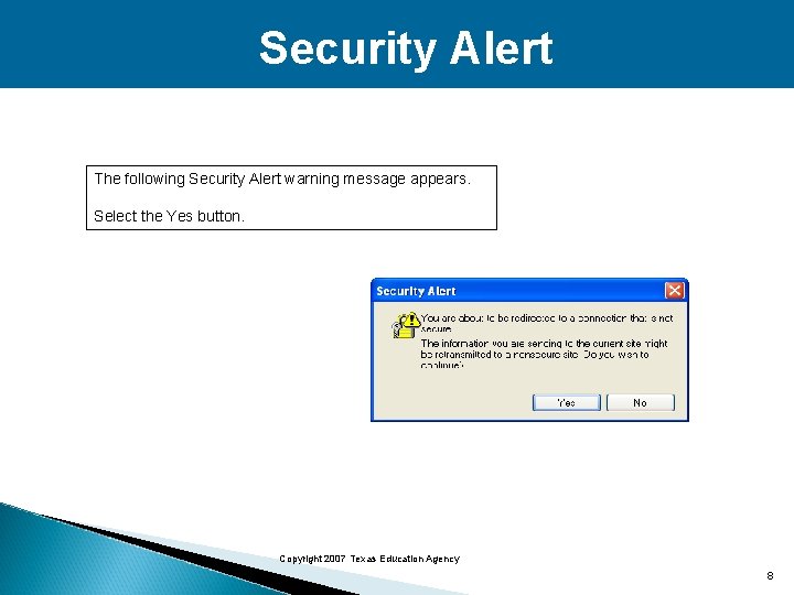 Security Alert The following Security Alert warning message appears. Select the Yes button. Copyright