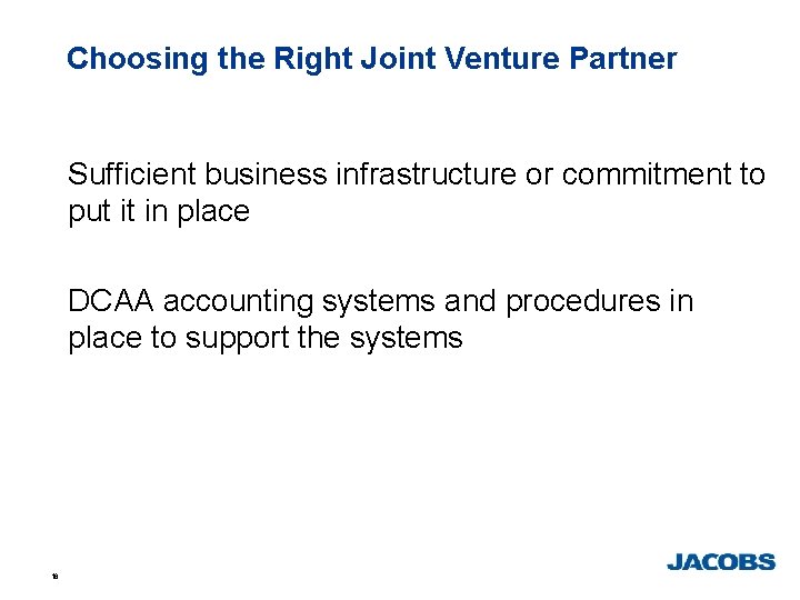 Choosing the Right Joint Venture Partner Sufficient business infrastructure or commitment to put it