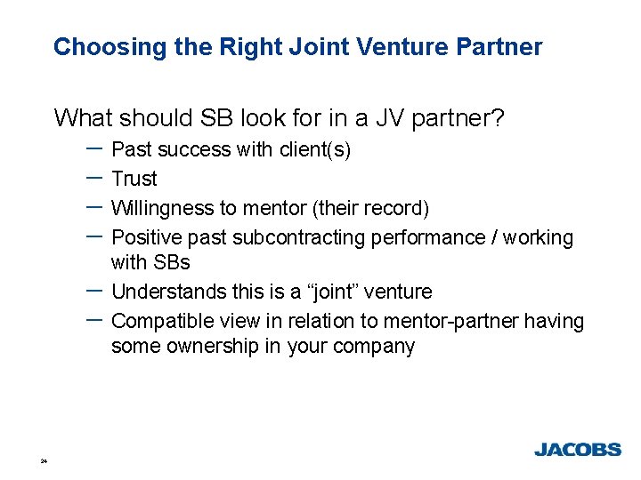 Choosing the Right Joint Venture Partner What should SB look for in a JV