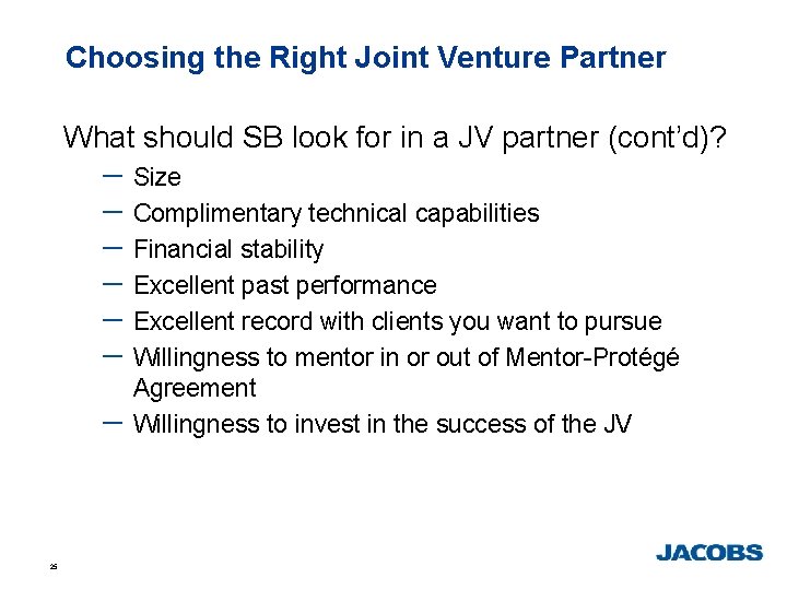 Choosing the Right Joint Venture Partner What should SB look for in a JV