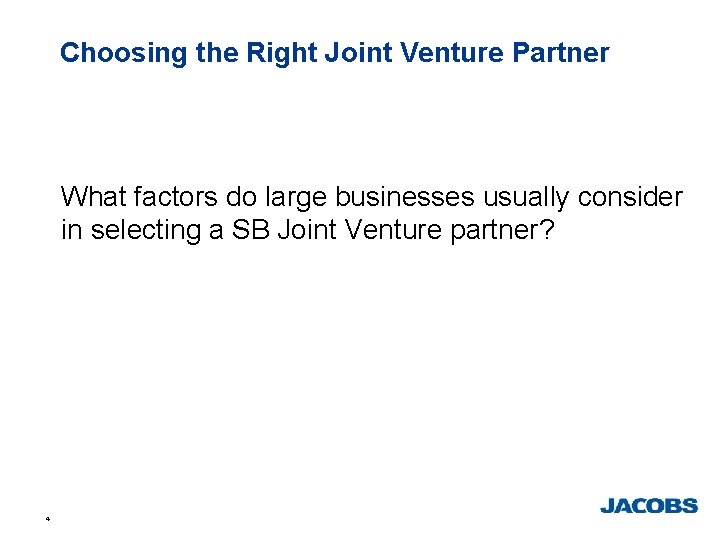 Choosing the Right Joint Venture Partner What factors do large businesses usually consider in