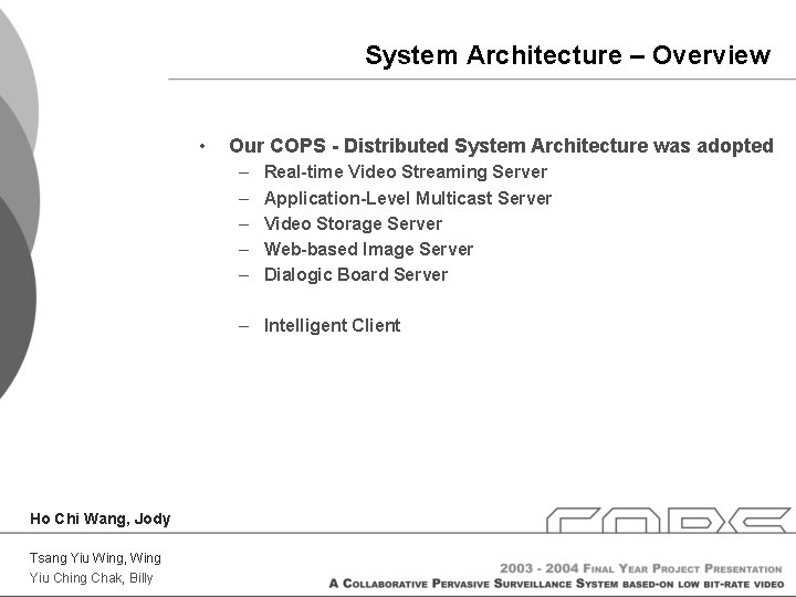A Collaborative Pervasive Surveillance System COPS based on