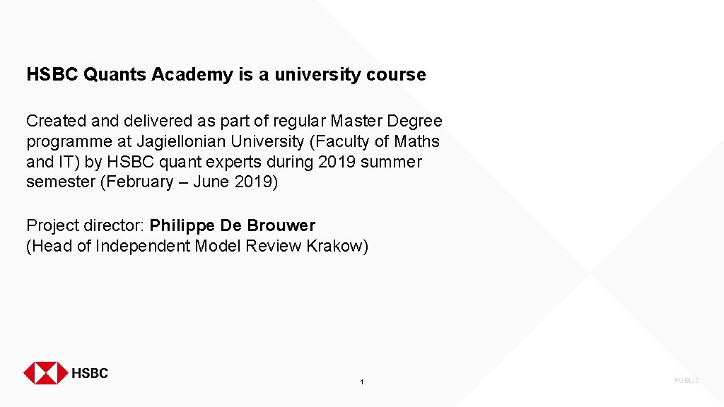 HSBC Quants Academy is a university course Created and delivered as part of regular HSBC Quants Academy is a university course Created and delivered as part of regular