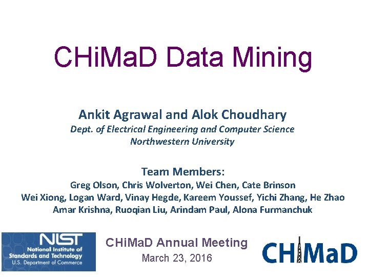 CHi. Ma. D Data Mining Ankit Agrawal and Alok Choudhary Dept. of Electrical Engineering