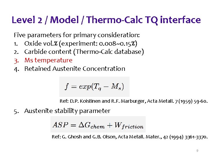Level 2 / Model / Thermo-Calc TQ interface Five parameters for primary consideration: 1.