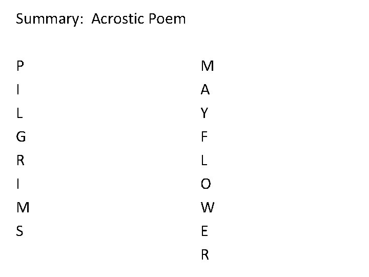 Summary: Acrostic Poem P I L G R I M S M A Y