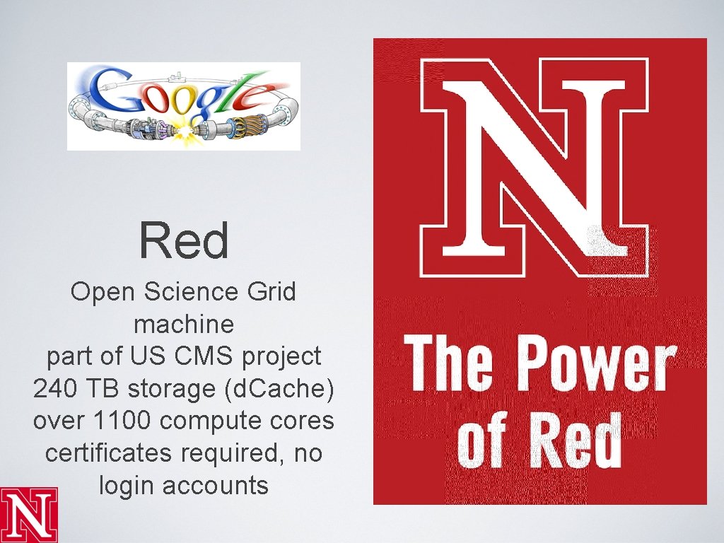 Red Open Science Grid machine part of US CMS project 240 TB storage (d.