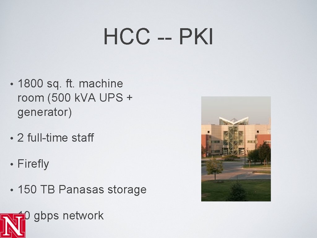 HCC -- PKI • 1800 sq. ft. machine room (500 k. VA UPS +