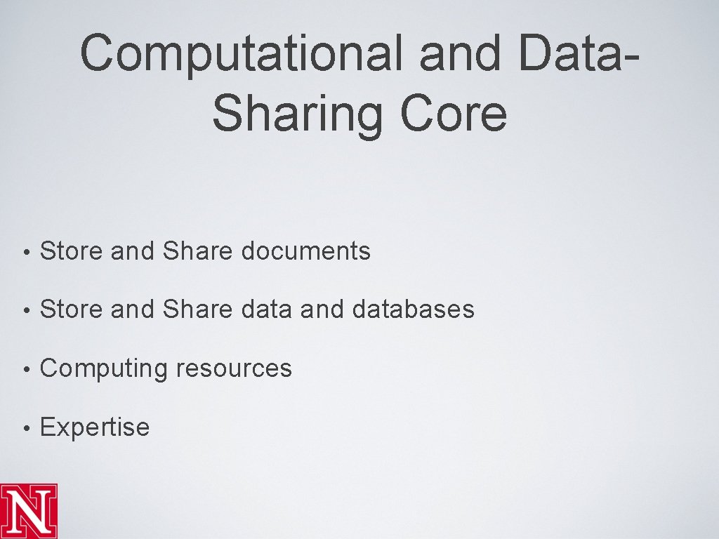 Computational and Data. Sharing Core • Store and Share documents • Store and Share