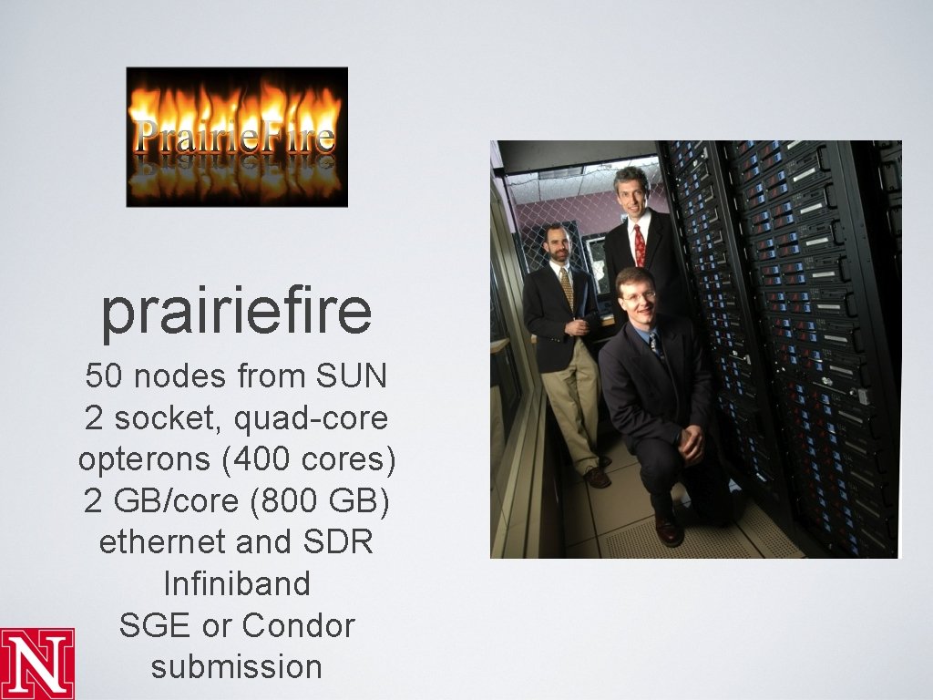 prairiefire 50 nodes from SUN 2 socket, quad-core opterons (400 cores) 2 GB/core (800