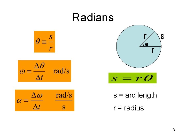 Radians s = arc length r = radius 3 
